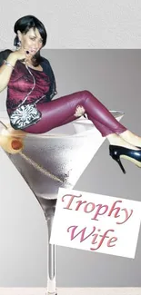 Stylish woman in a martini glass with 'Trophy Wife' text.