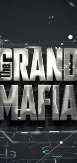 The Grand Mafia wallpaper with metallic text on dark gray background.