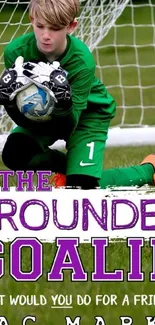 Book cover of 'The Grounded Goalie' showing a young soccer goalie.