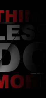 Think Less Do More motivational text wallpaper in red and black.