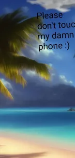 Tropical beach wallpaper with funny message: Please don't touch my phone.