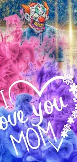 Vibrant clown-themed wallpaper with 'I love you Mom' message.