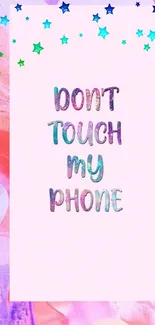 Colorful 'Don't Touch My Phone' wallpaper with vibrant pink background.