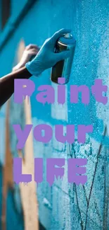 Inspirational blue graffiti wallpaper with 'Paint your LIFE' text.