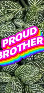 Leafy background with 'Proud Brother' in rainbow text overlay.