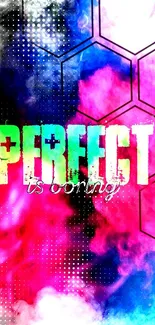 Vibrant wallpaper with colorful hexagons and bold text 'Perfect is boring'.