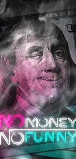 Neon styled Benjamin Franklin with text 'No Money, No Funny'.