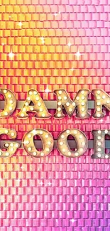 Vibrant neon text 'Damn Good' on colorful background.