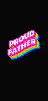 Proud Father wallpaper with vibrant rainbow text on black background.