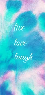 Vibrant tie-dye wallpaper with 'Live Love Laugh' quote in teal and pastel colors.